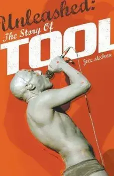 Unleashed: The Story of Tool, Paperback/Joel McIver
