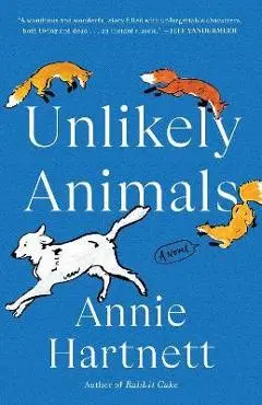 Unlikely Animals - Annie Hartnett