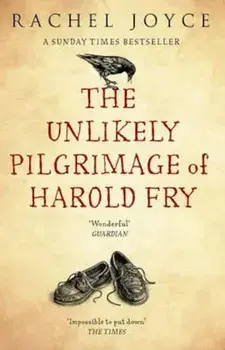 Unlikely Pilgrimage Of Harold Fry, Paperback/Rachel Joyce