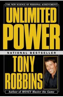 Unlimited Power: The New Science of Personal Achievement - Tony Robbins