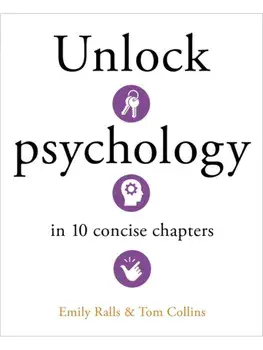 Unlock Psychology in 10 Concise Chapters, Hardback/Tom Collins