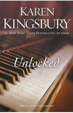 Unlocked: A Love Story - Karen Kingsbury