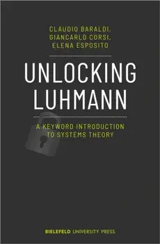 Unlocking Luhmann – A Keyword Introduction to Systems Theory, Paperback/Elena Esposito