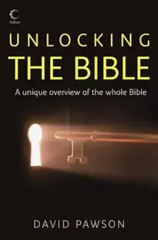 Unlocking the Bible: A Unique Overview of the Whole Bible, Paperback/David Pawson