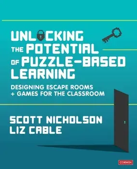 Unlocking the Potential of Puzzle-Based Learning: Designing Escape Rooms and Games for the Classroom, Paperback/***