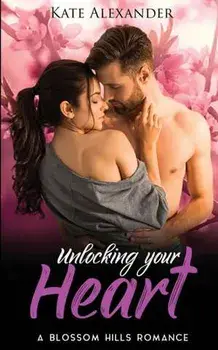 Unlocking Your Heart, Paperback/Kate Alexander