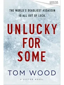 Unlucky for Some, Paperback/Tom Wood