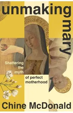Unmaking Mary - Chine Mcdonald