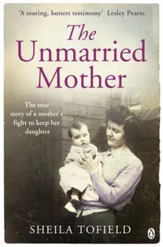 Unmarried Mother, Paperback/Sheila Tofield
