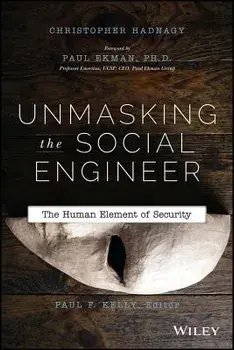 Unmasking the Social Engineer: The Human Element of Security, Paperback/Christopher Hadnagy