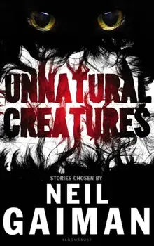 Unnatural Creatures, Paperback/Neil Gaiman