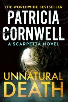Unnatural Death. The gripping new Kay Scarpetta thriller, Paperback/Patricia Cornwell