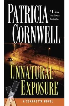 Unnatural Exposure: Scarpetta (Book 8) - Patricia Cornwell