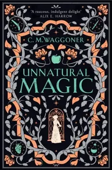 Unnatural Magic, Paperback/C.M. Waggoner