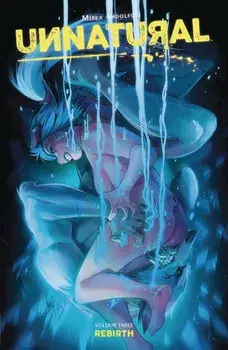 Unnatural Volume 3: Rebirth, Paperback/Mirka Andolfo