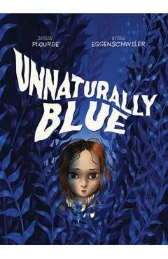 Unnaturally Blue - Dorson Plourde
