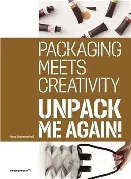 Unpack Me Again!: Packaging Meets Creativity, Paperback/***
