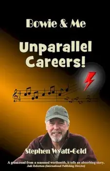 Unparallel Careers!. Bowie & Me, Paperback/Stephen Wyatt-Gold