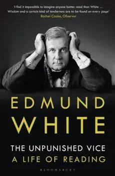 Unpunished Vice. A Life of Reading, Paperback/Edmund White