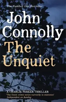Unquiet. A Charlie Parker Thriller: 6, Paperback/John Connolly