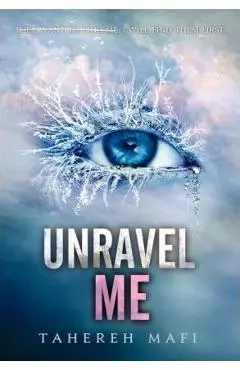 Unravel Me - Tahereh Mafi