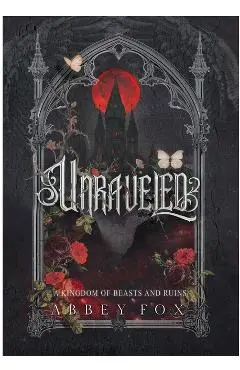 Unraveled: A Gothic Fantasy Romance - Abbey Fox