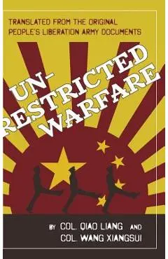 Unrestricted Warfare: China's Master Plan to Destroy America - Qiao Liang