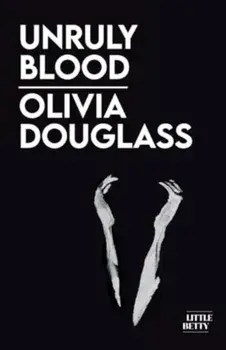 Unruly Blood, Paperback/Olivia Douglass