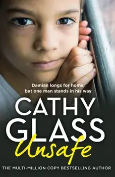 Unsafe. Damian Longs for Home, but One Man Stands in His Way, Paperback/Cathy Glass