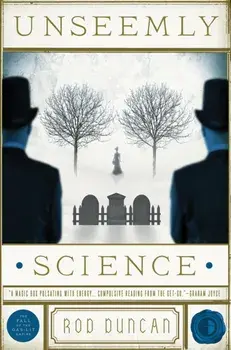 Unseemly Science. The Second Book in the Fall of the Gas-Lit Empire, Paperback/Rod Duncan