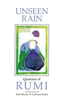 Unseen Rain: Quatrains of Rumi, Paperback/John Moyne