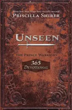 Unseen: The Prince Warriors 365 Devotional, Paperback/Priscilla Shirer