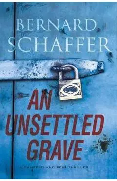 Unsettled Grave, An - Bernard Schaffer