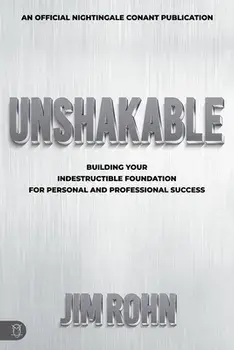 Unshakable: Building Your Indestructible Foundation for Personal and Professional Success, Paperback/Jim Rohn