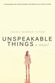 Unspeakable Things, Paperback/Jackie Warren Tatum