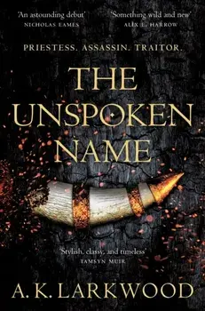 Unspoken Name, Paperback/A. K. Larkwood