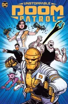 Unstoppable Doom Patrol, Paperback/Chris Burnham