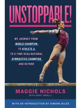 Unstoppable!. My Journey from World Champion to Athlete A to 8-Time NCAA National Gymnastics Champion and Beyond, Paperback/Hope Innelli