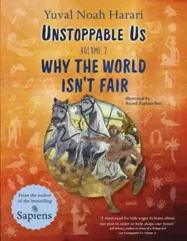 Unstoppable Us Volume 2. Why the World Isn't Fair, Paperback/Yuval Noah Harari