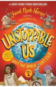 Unstoppable Us, Volume 2: Why the World Isn't Fair - Yuval Noah Harari