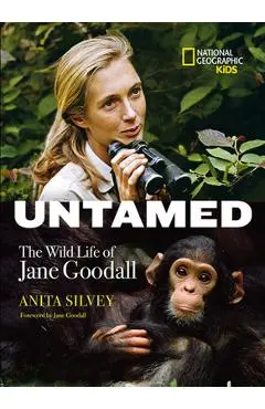 Untamed: The Wild Life of Jane Goodall - Anita Silvey