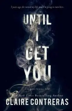 Until I Get You - Claire Contreras