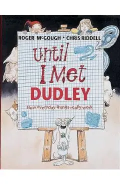 Until I Met Dudley