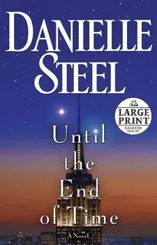 Until the End of Time, Paperback/Danielle Steel