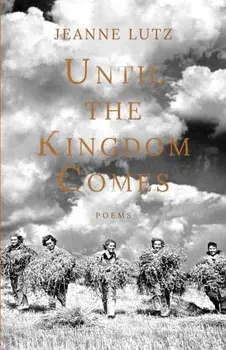 Until the Kingdom Comes, Paperback/Jeanne Lutz