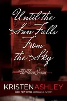 Until the Sun Falls from the Sky, Paperback/Kristen Ashley