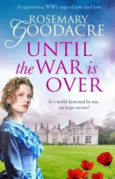 Until the War is Over, Paperback/Rosemary Goodacre