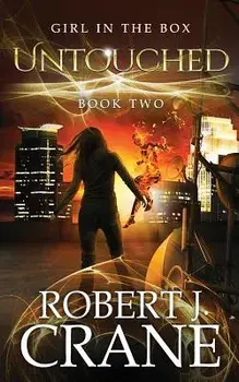 Untouched: The Girl in the Box, Book 2, Paperback/Robert J. Crane