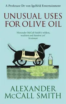 Unusual Uses For Olive Oil, Paperback/Alexander McCall Smith