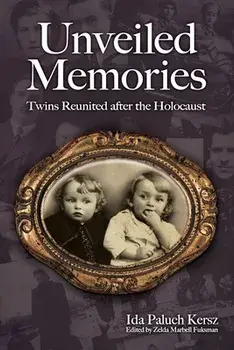 Unveiled Memories: Twins Reunited After the Holocaust, Paperback/Ida Paluch-Kersz
